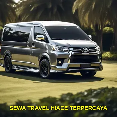 sewa travel hiace terpercaya